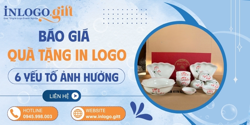 Báo giá quà tặng in logo và 6 yếu tố ảnh hưởng đến chi phí
