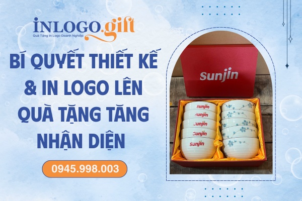 Bí quyết thiết kế và in logo lên quà tặng tăng nhận diện thương hiệu