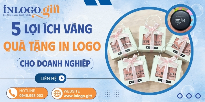 5 Lợi ích vàng của quà tặng in logo cho doanh nghiệp