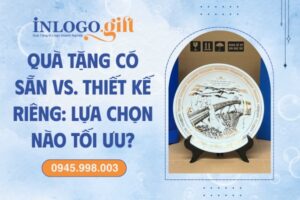 Quà tặng in logo có sẵn vs thiết kế riêng; Lựa chọn nào tối ưu?