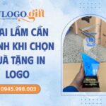 7 Sai lầm cần tránh khi lựa chọn quà tặng in logo